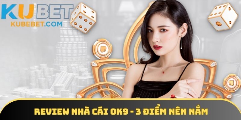 Review nhà cái OK9