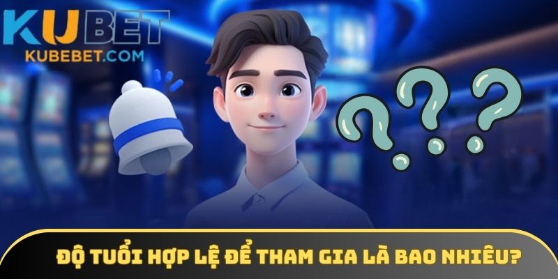 Độ tuổi trên 18 là hợp lý để tham gia sân chơi