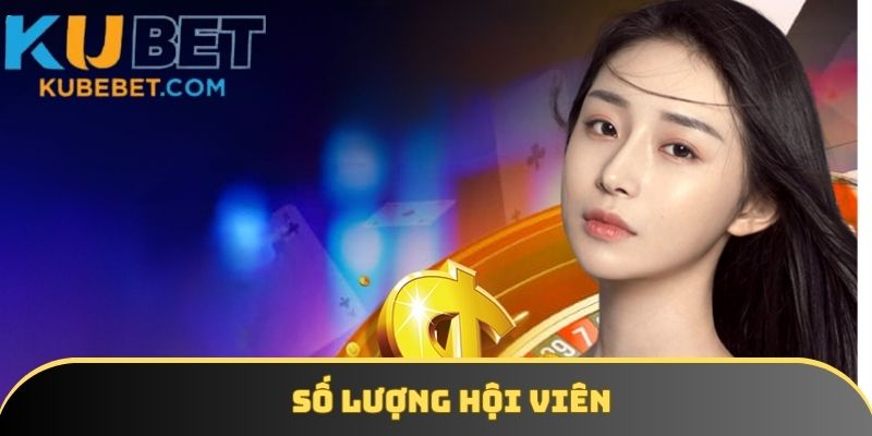 Số lượng hàng triệu thành viên lf minh chứng độ uy tín