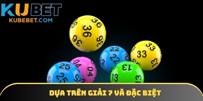 Áp dụng giải 7 và đặc biệt để tìm ra con số tiềm năng