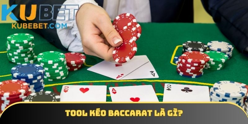 Giới thiệu tool kéo baccarat