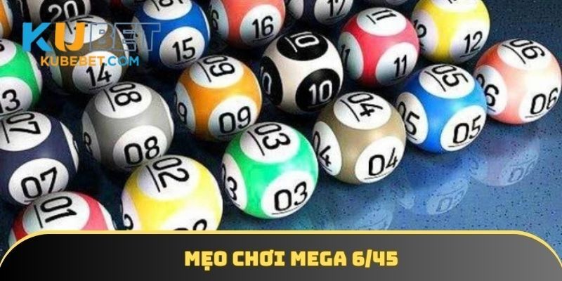 Mẹo chơi Mega 6/45