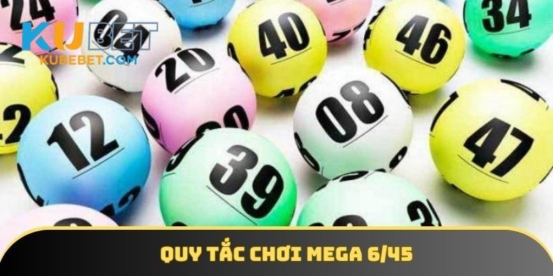 Quy tắc chơi Mega 6/45