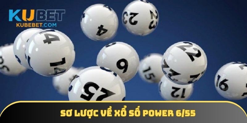 Sơ lược về xổ số Power 6/55
